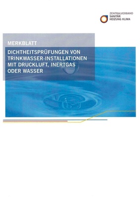 Das überarbeitete ZVSHK-Merkblatt Dichtheitsprüfungen von Trinkwasser-Installationen wurde im Januar 2011 veröffentlicht.