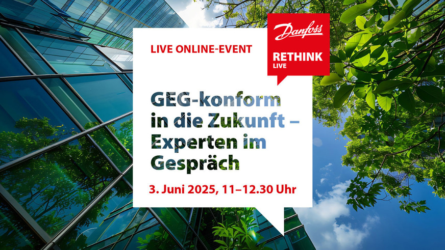 Die Teilnahme am Live Online-Event von Danfoss ist kostenfrei und erfordert nur eine kurze Anmeldung. Registrierte Teilnehmer haben im Nachgang Zugriff auf eine Aufzeichnung der Expertenrunde.