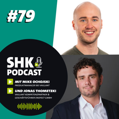 Mike Ochojski, Produktmanager bei Vaillant, und Jonas Thometzki, Geschäftsführer der Enofect GmbH und Vaillant-Kompetenzpartner, zu Gast beim SHK Podcast.