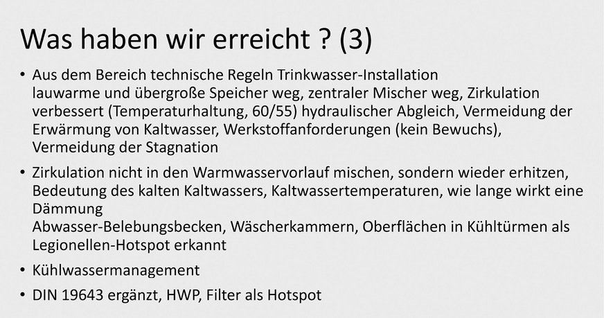 Fast 50 Jahre Forschung zu Legionellen: Bedeutende Erkenntnisse zur Abwehr von Kontaminationen haben inzwischen die allgemein anerkannten Regeln der Technik beeinflusst (hier nur ein Ausschnitt aus einem Vortrag).