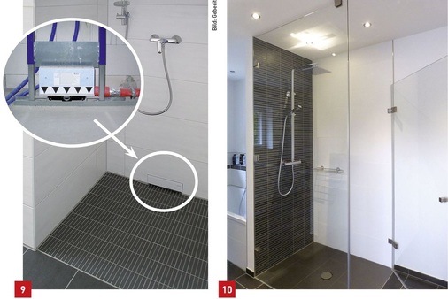 9 Bei geringen Fußbodenaufbauhöhen und optimaler Lage zu den Entwässerungsleitungen kann ein Wandeinlauf zur schwellenfreien Umsetzung im Bestand Lösungen bieten.10 Leicht demontierbare Glaswände ohne Führungsschiene im Boden tragen zur barrierefreien Anpassungsfähigkeit des Bades bei.