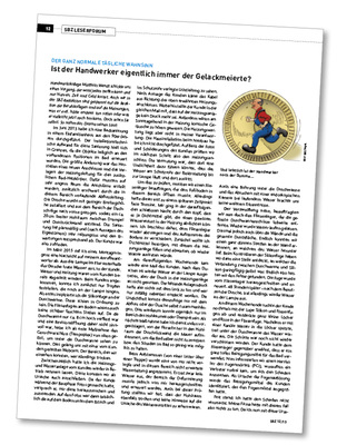 
Der Leserbrief von Herrn Wendt in der SBZ 12/2015 schildert das Spannungsfeld und die rechtlichen Fallstricke, in denen sich (gutmütige) SHK-Handwerksbetriebe täglich bewegen.
