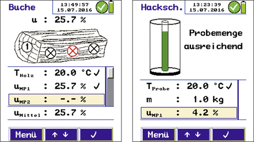 
Bei der Messung an Scheitholz sind die Messpunkte im Holzscheit genau angezeigt. Wird Schüttgut gemessen, zeigt das Display, ob der Füllstand der Waage ausreichend ist. 
