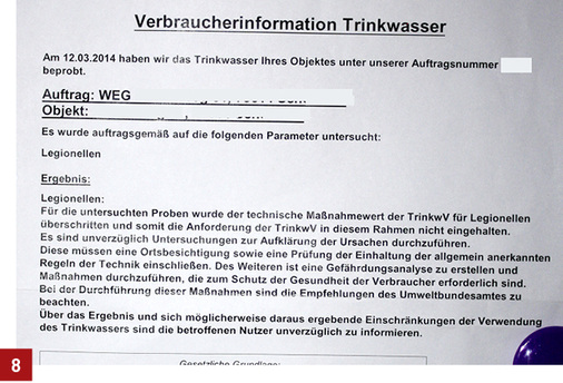 
Allgemeine Verbraucherinformationen, dass in einer Installation Legionellen gefunden wurden, sind zukünftig nicht mehr ausreichend. Die Nutzer haben ein Anrecht darauf, auf Nachfrage auch Einzelergebnisse zu erfahren, wo, wie viel und was im Trinkwasser gefunden wurde.



