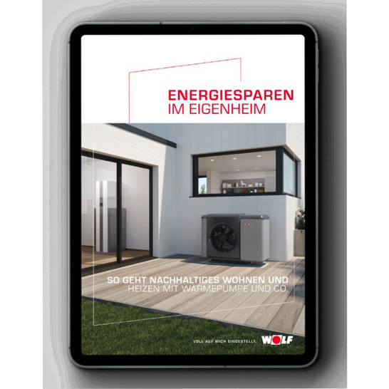 Das neue Wolf E-Book zum Thema „Energiesparen im Eigenheim“ mit Tipps und Informationen zum nachhaltigem Wohnen und Heizen. - © Wolf GmbH
