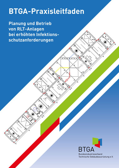 Der kostenlose Leitfaden "Planung und Betrieb von RLT-Anlagen bei erhöhten Infektionsschutzanforderungen" des BTGA - © BTGA e.V. / LTZ GmbH, Berlin
