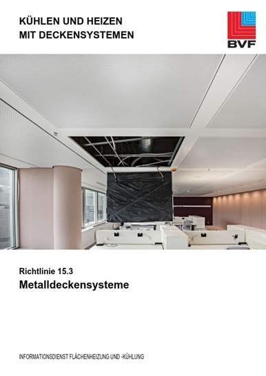 Die Titelseite der neu erschienenen Richtlinie 15.3 Metalldeckensysteme aus der Richtlinienreihe Kühlen und Heizen mit Deckensystemen. - © BVF
