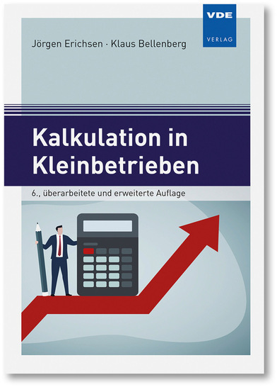 Kalkulation in Kleinbetrieben; 6., überarbeitete und erweiterte Auflage 2026; 144 Seiten, Broschur; 26 Euro; ISBN 978-3-8007-6574-4 