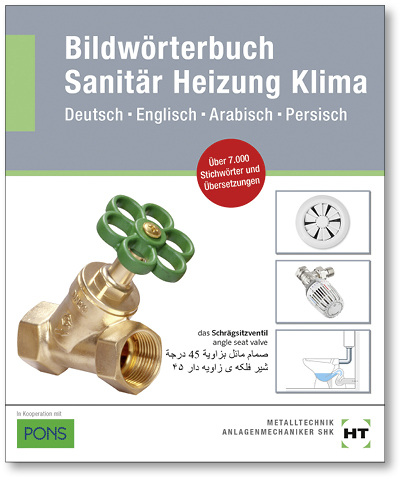 <p>
Das Bildwörterbuch Sanitär Heizung Klima enthält Fachbegriffe in Deutsch, Englisch, Arabisch und Persisch.
</p>