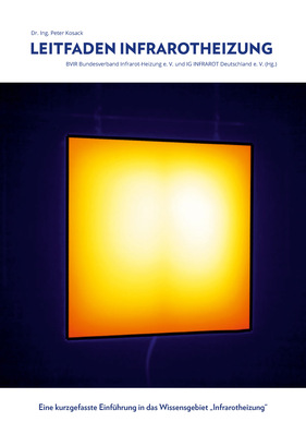 Der neue „Leitfaden Infrarotheizung“ richtet sich an Fachleute und Endverbraucher.