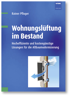 
Der VDE Verlag erklärt im Buch „Wohnungslüftung im Bestand“, wie eine Komfortlüftung im Altbau integriert werden kann. 



